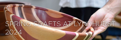 Spring Crafts at Lyndhurst 2024