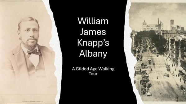 William James Knapp's Albany: A Gilded Age Walking Tour